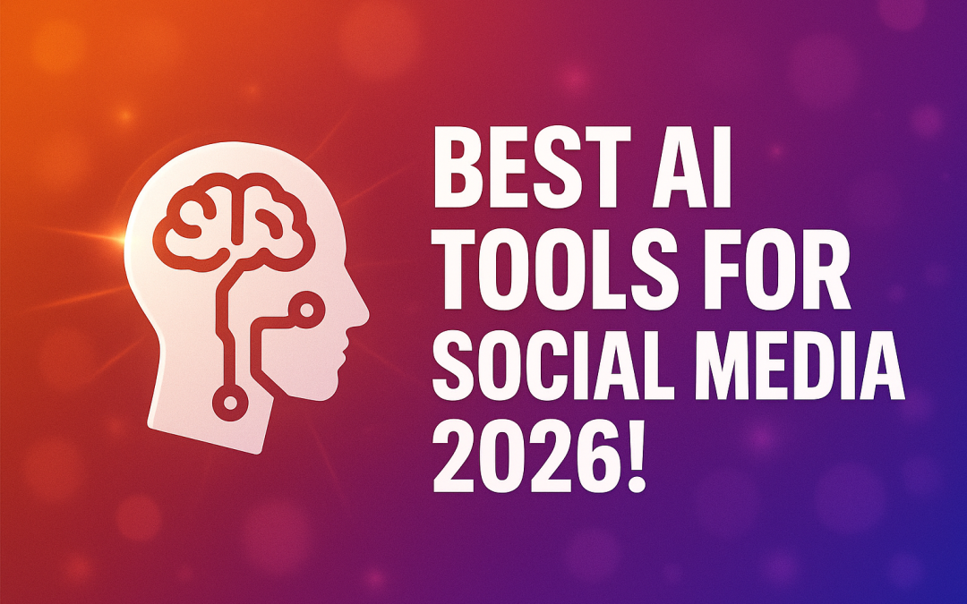 Best AI Tools for Social Media 2026 — Smarter, Faster, Better