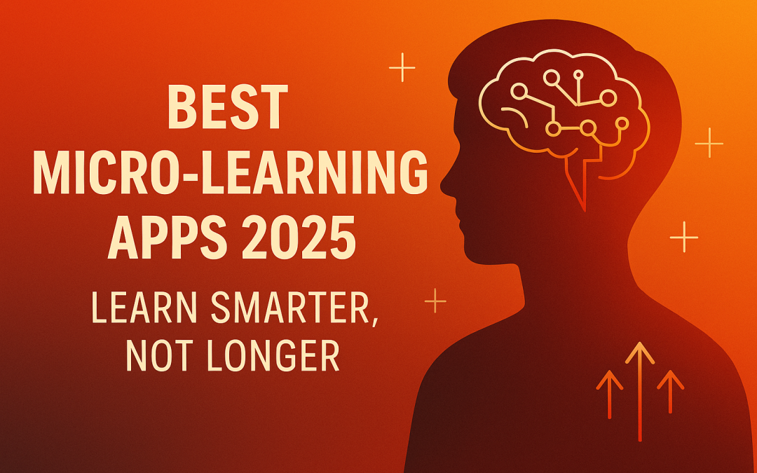 What Are the Best Micro-Learning Apps ? 8 Proven Tools to Learn Fast (2025)